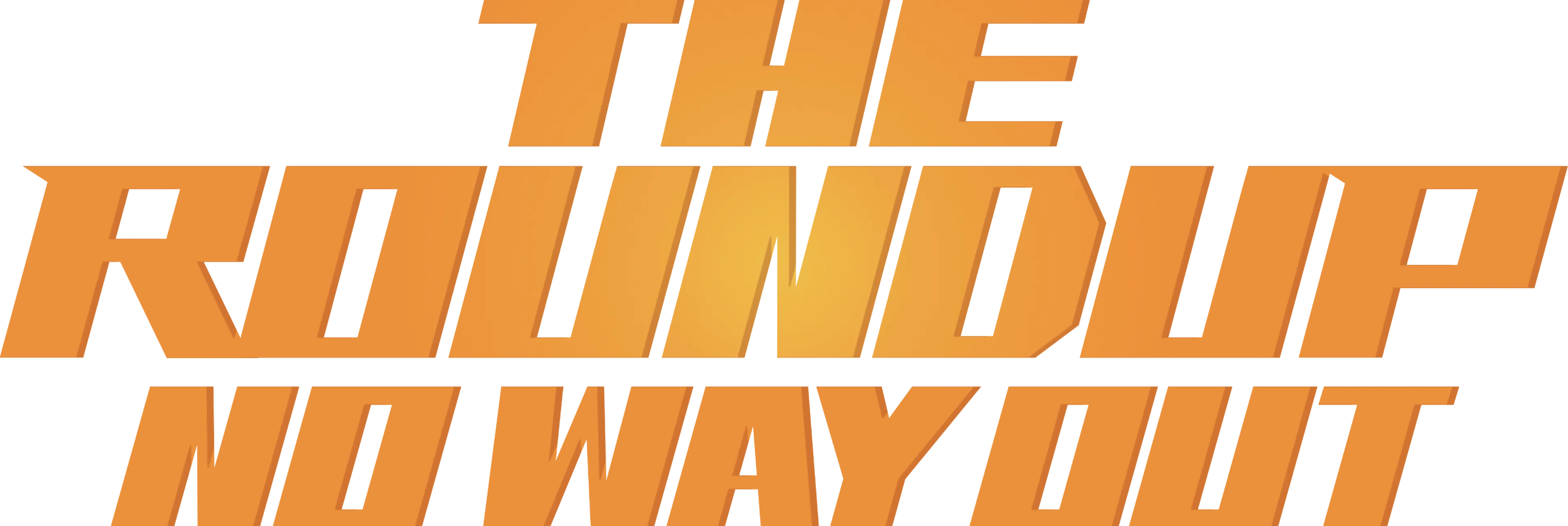 The Roundup: No Way Out