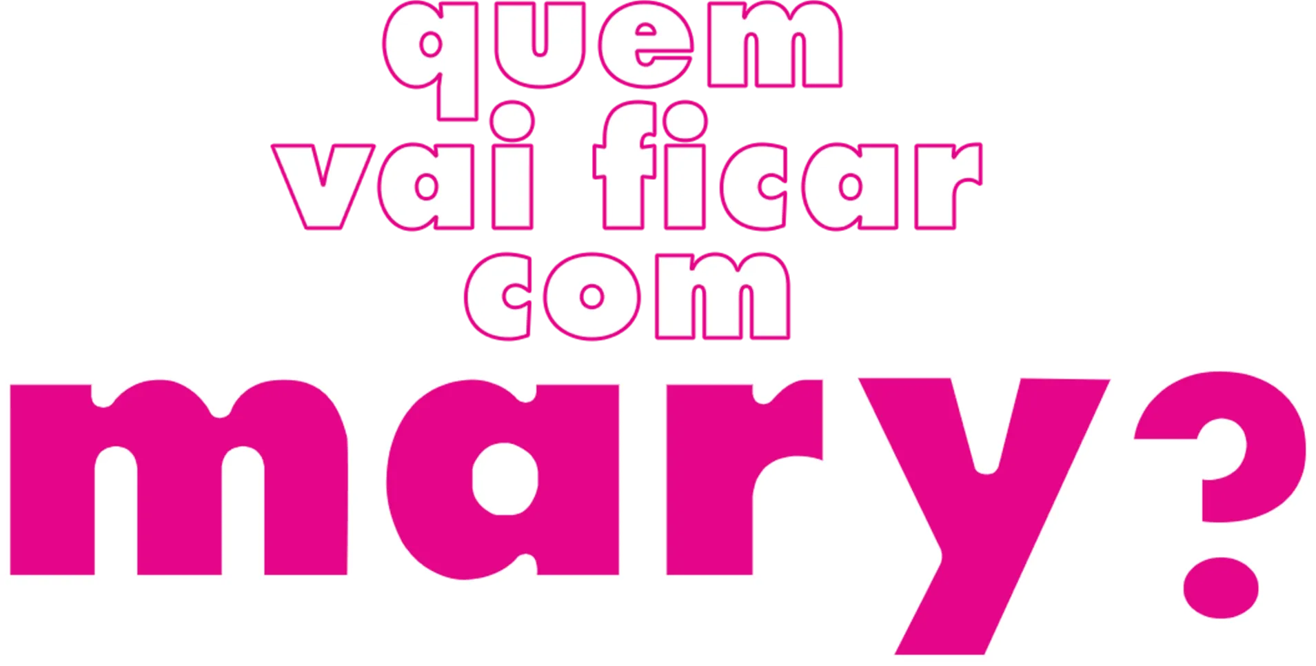 Quem Vai Ficar Com Mary ?