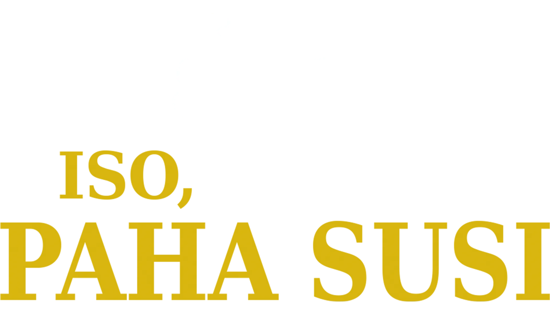 Iso, paha susi