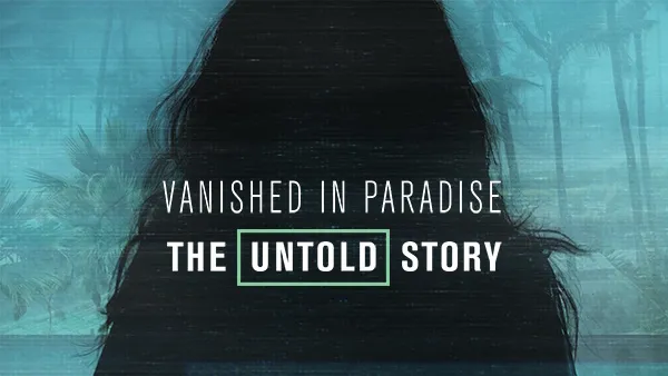 thumbnail - Vanished in Paradise: The Untold Story