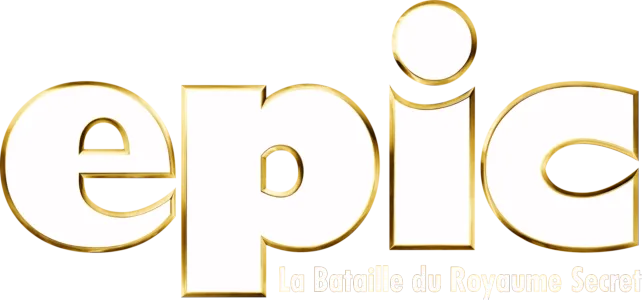 Epic : La bataille du royaume secret