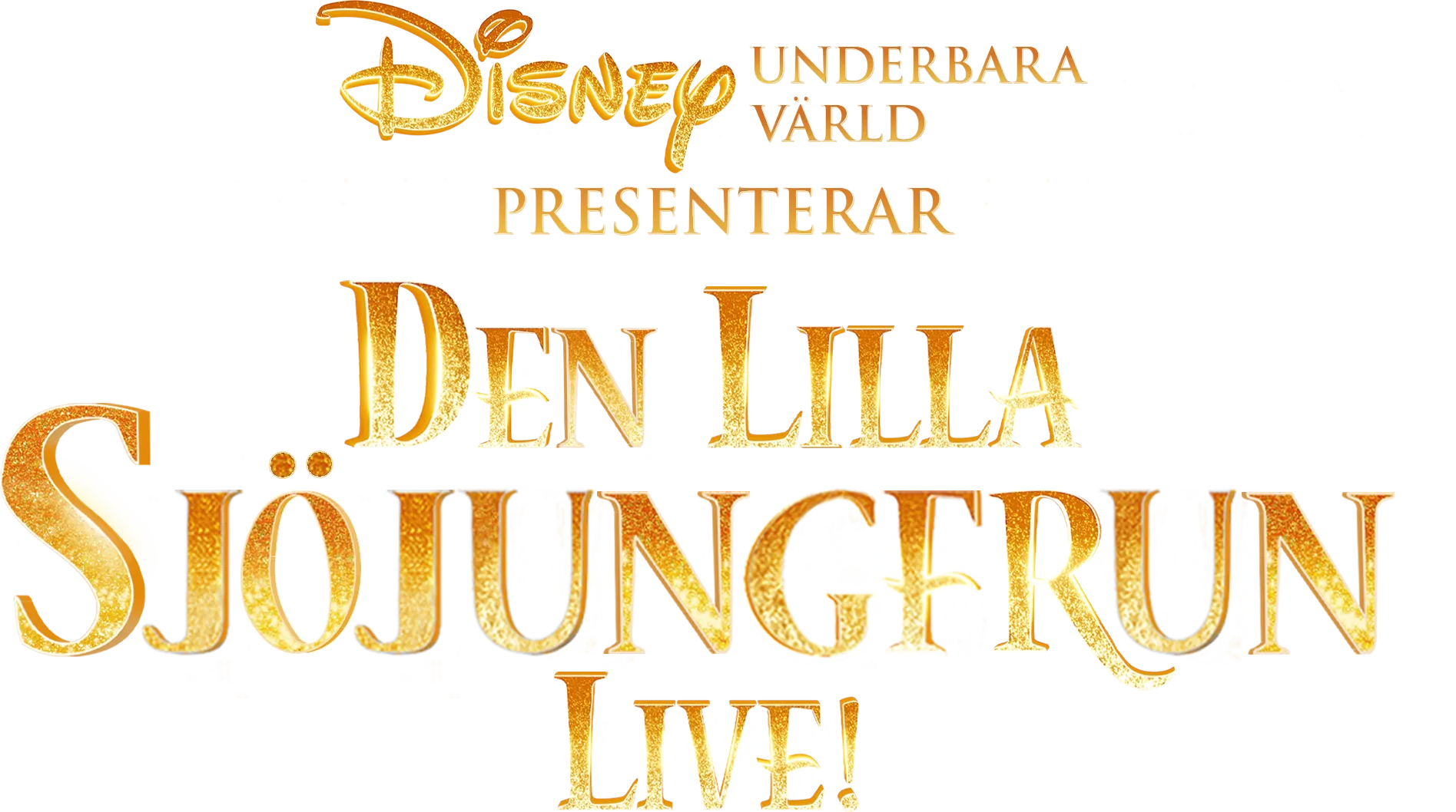 Disneys underbara värld presenterar Den Lilla Sjöjungfrun Live!