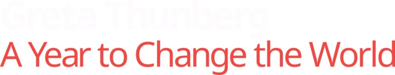 Greta Thunberg: A Year to Change the World