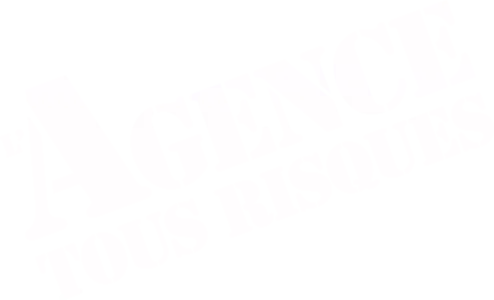 L'Agence tous risques