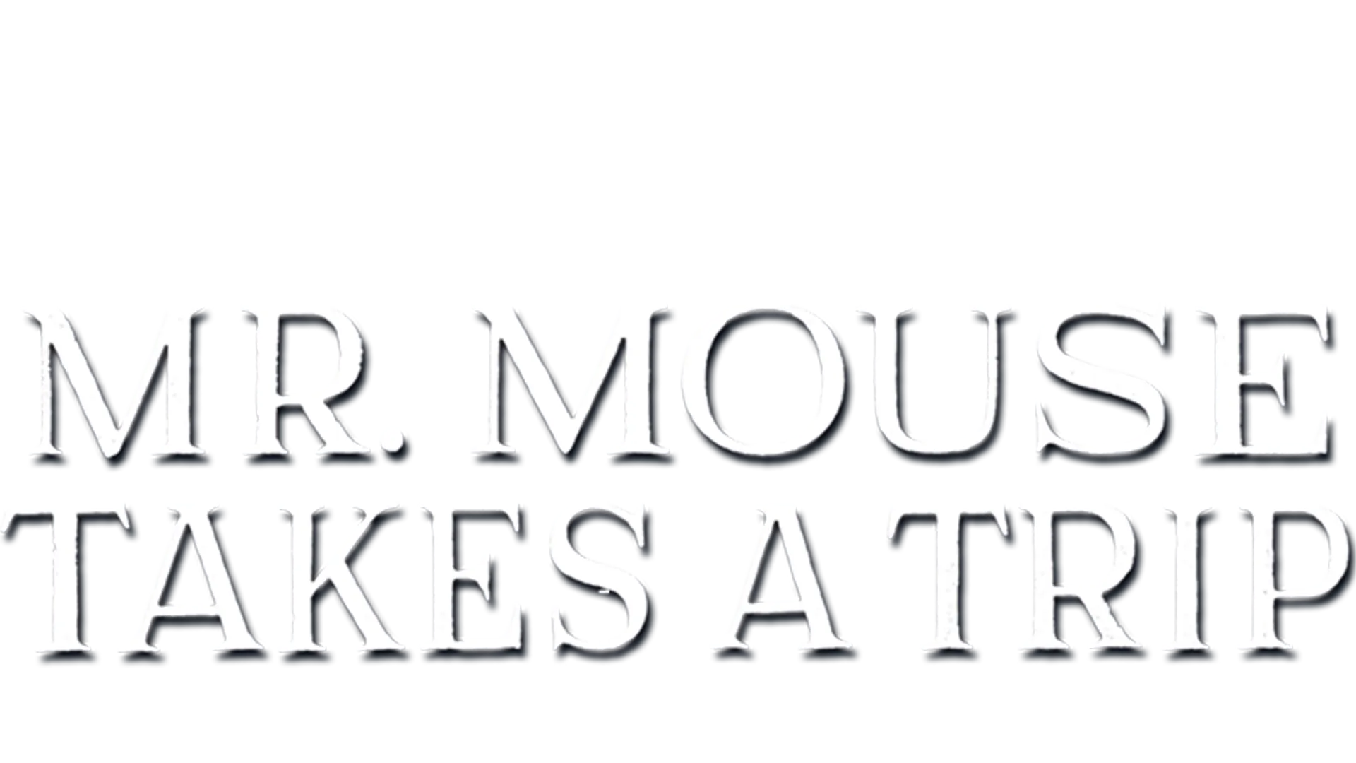 Mr. Mouse Takes a Trip