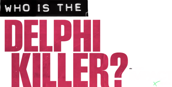 IMPACT x Nightline: Who Is The Delphi Killer?