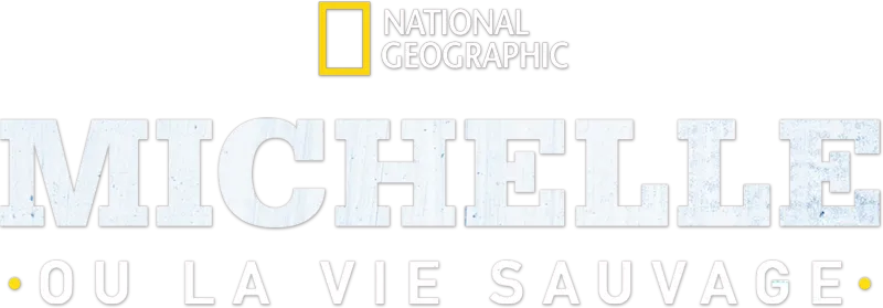 Michelle ou la vie sauvage