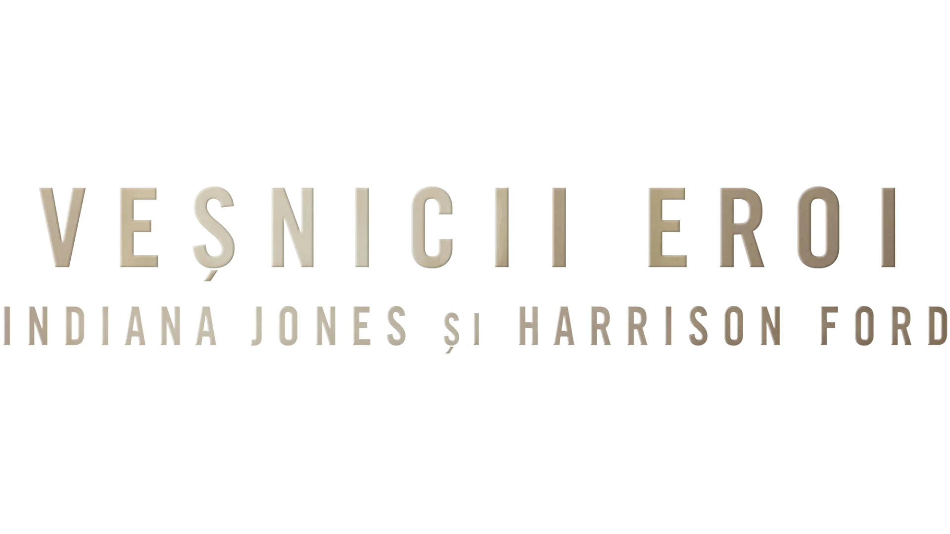 Veșnicii eroi: Indiana Jones și Harrison Ford