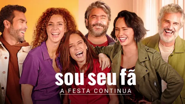 thumbnail - Sou Seu Fã. A Festa Continua