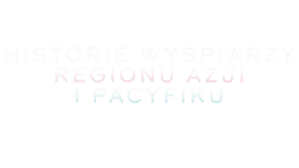 Historie wyspiarzy z regionu Azji i Pacyfiku