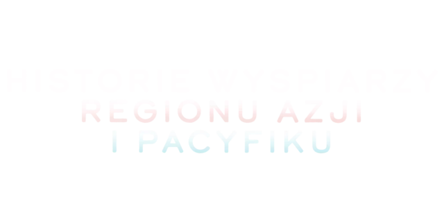 Historie wyspiarzy z regionu Azji i Pacyfiku