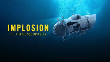 thumbnail - Implosion: The Titanic Sub Disaster
