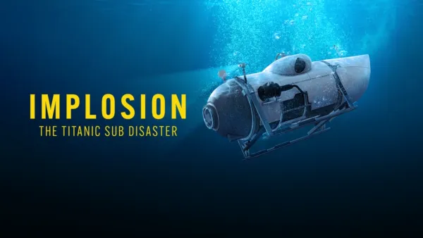 thumbnail - Implosion: The Titanic Sub Disaster