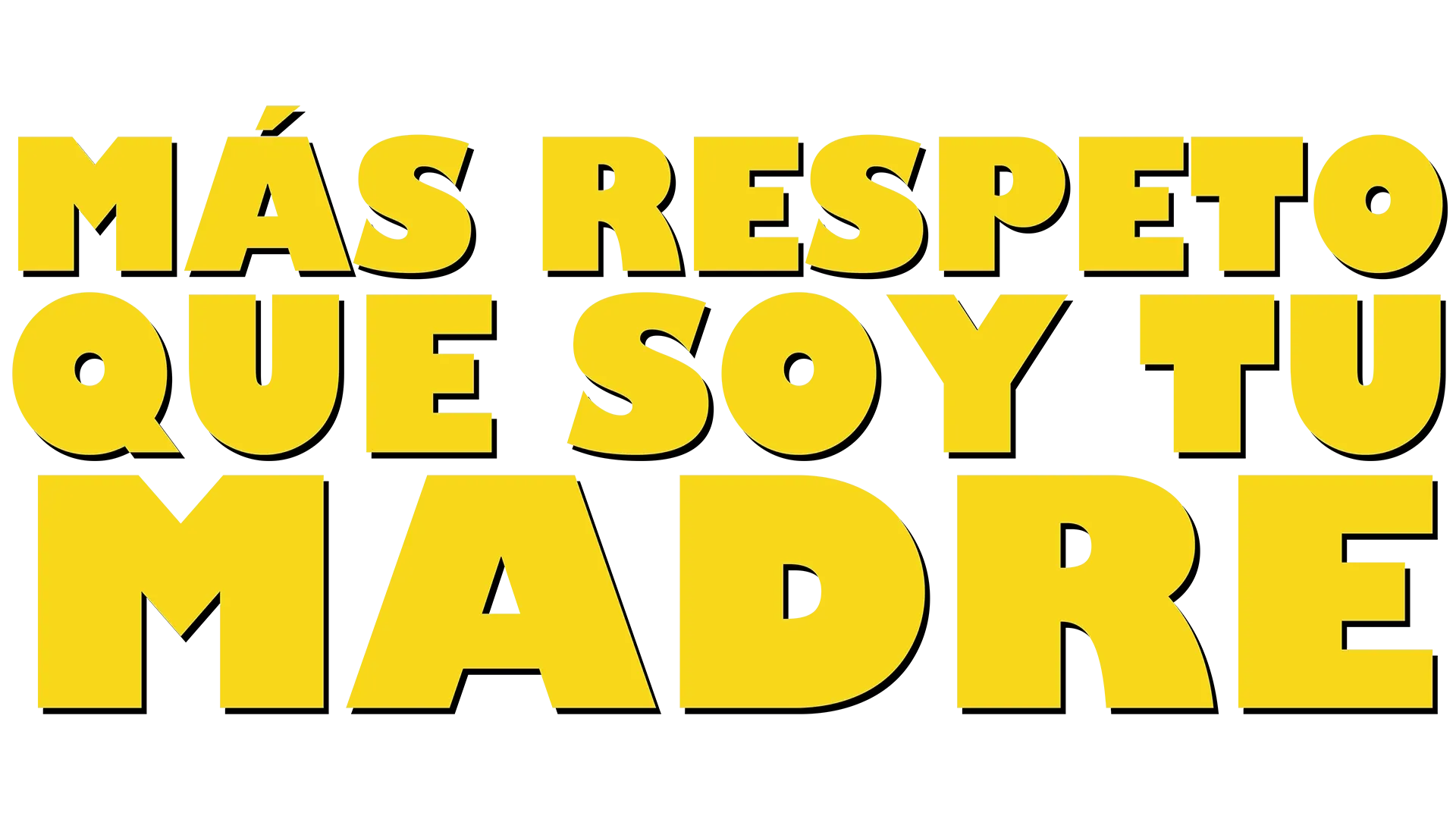 Más respeto que soy tu madre