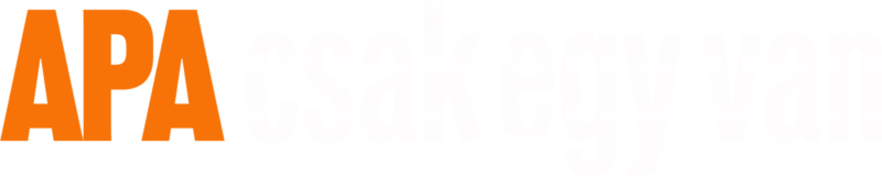 Apa csak egy van