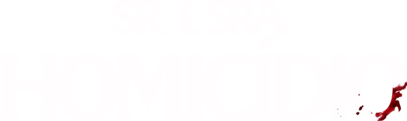 Sr. e Sra. Homicídio