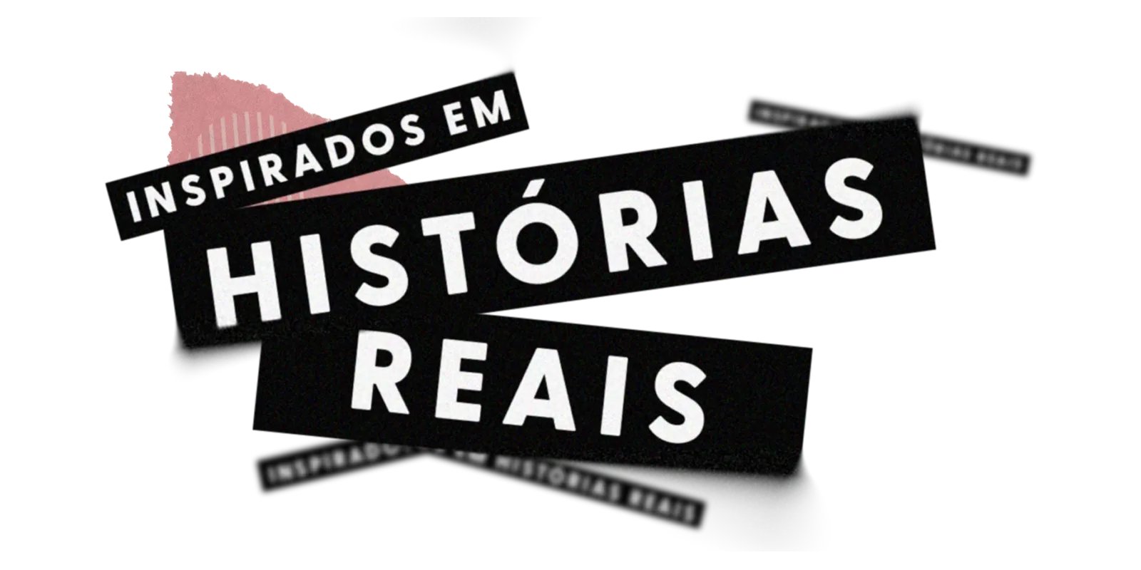 Inspirados em Histórias Reais