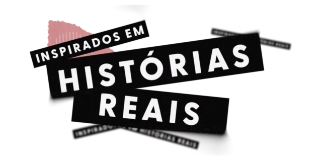 Inspirados em Histórias Reais