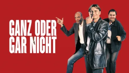 thumbnail - Ganz oder gar nicht