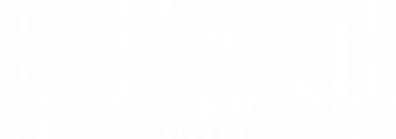 Big Mouth: De Vigarista a Vingador