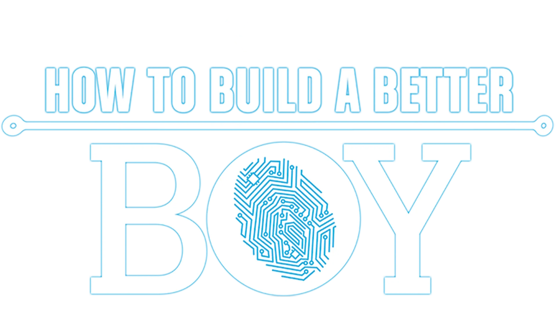 How to Build a Better Boy