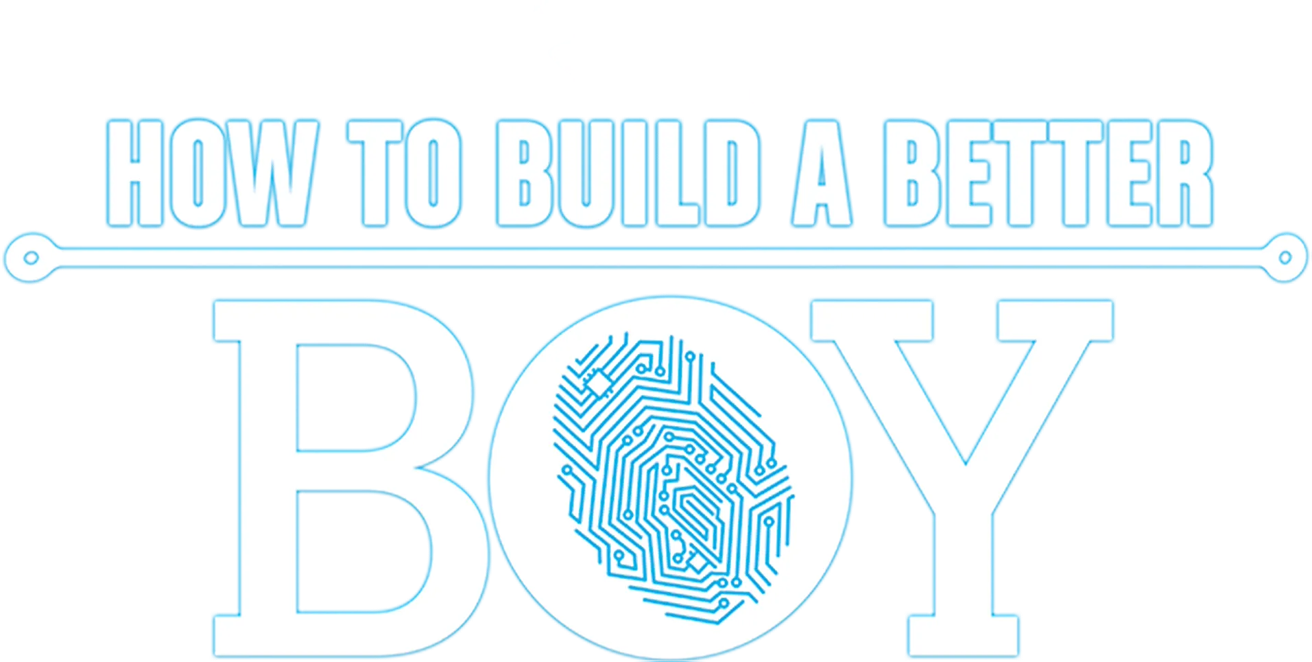 How to Build a Better Boy