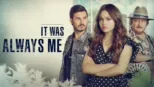 thumbnail - It Was Always Me