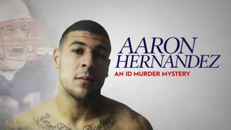 thumbnail - Aaron Hernandez: An ID Murder Mystery
