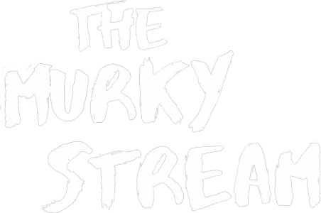 The Murky Stream