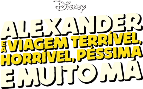 Alexander e a Viagem Terrível, Horrível, Péssima e Muito Má