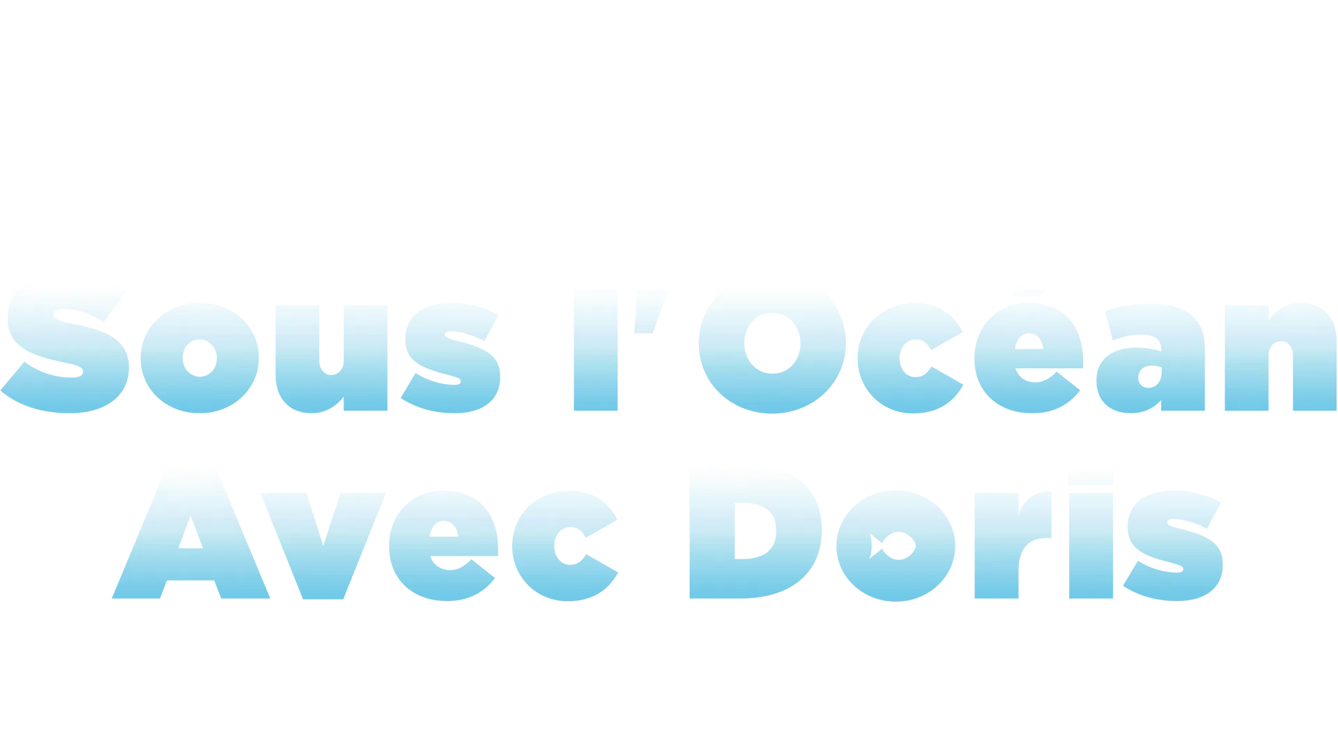 Sous l'océan avec Doris
