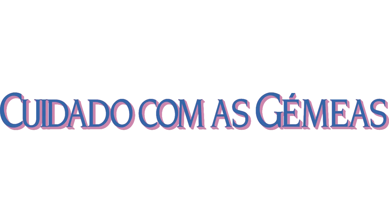 Cuidado com as Gémeas