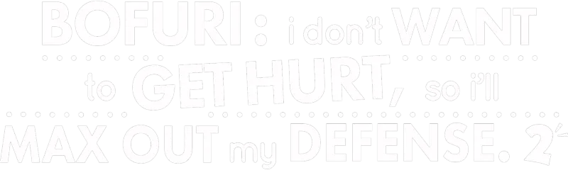 BOFURI: I Don't Want to Get Hurt, so I'll Max Out My Defense.
