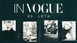thumbnail - In Vogue: 90. léta