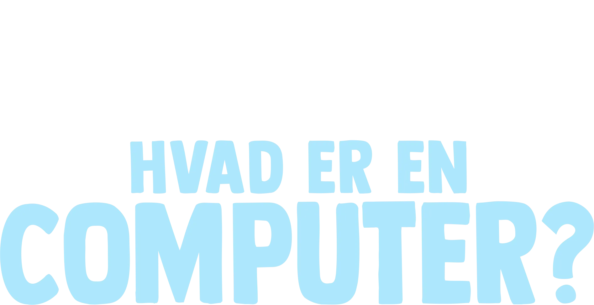 Gafli har et spørgsmål: Hvad er en computer?