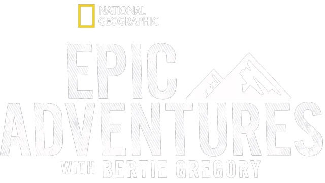 Epic Adventures with Bertie Gregory