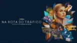 thumbnail - Na Rota do Tráfico: Submundos com Mariana van Zeller