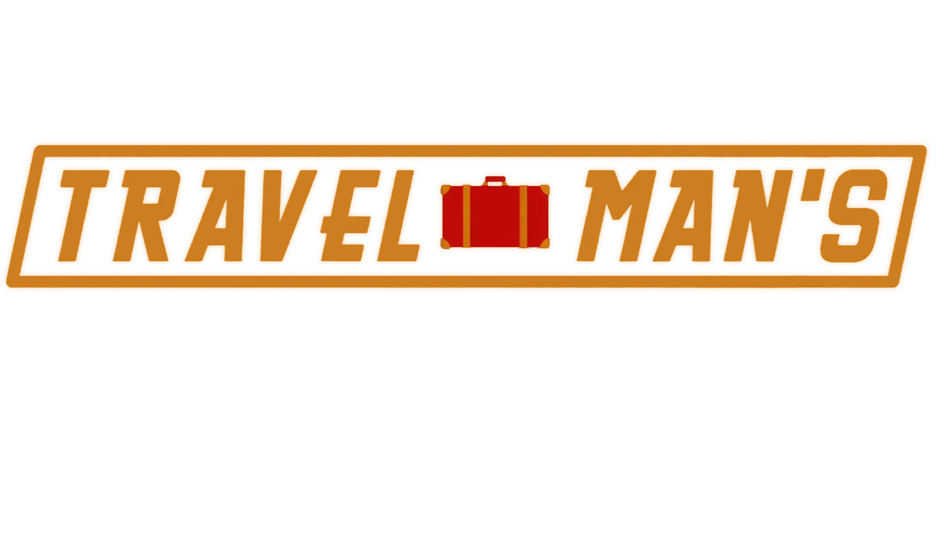 Travel Man's Greatest Trips