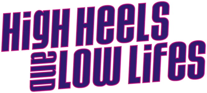 High Heels and Low Lifes