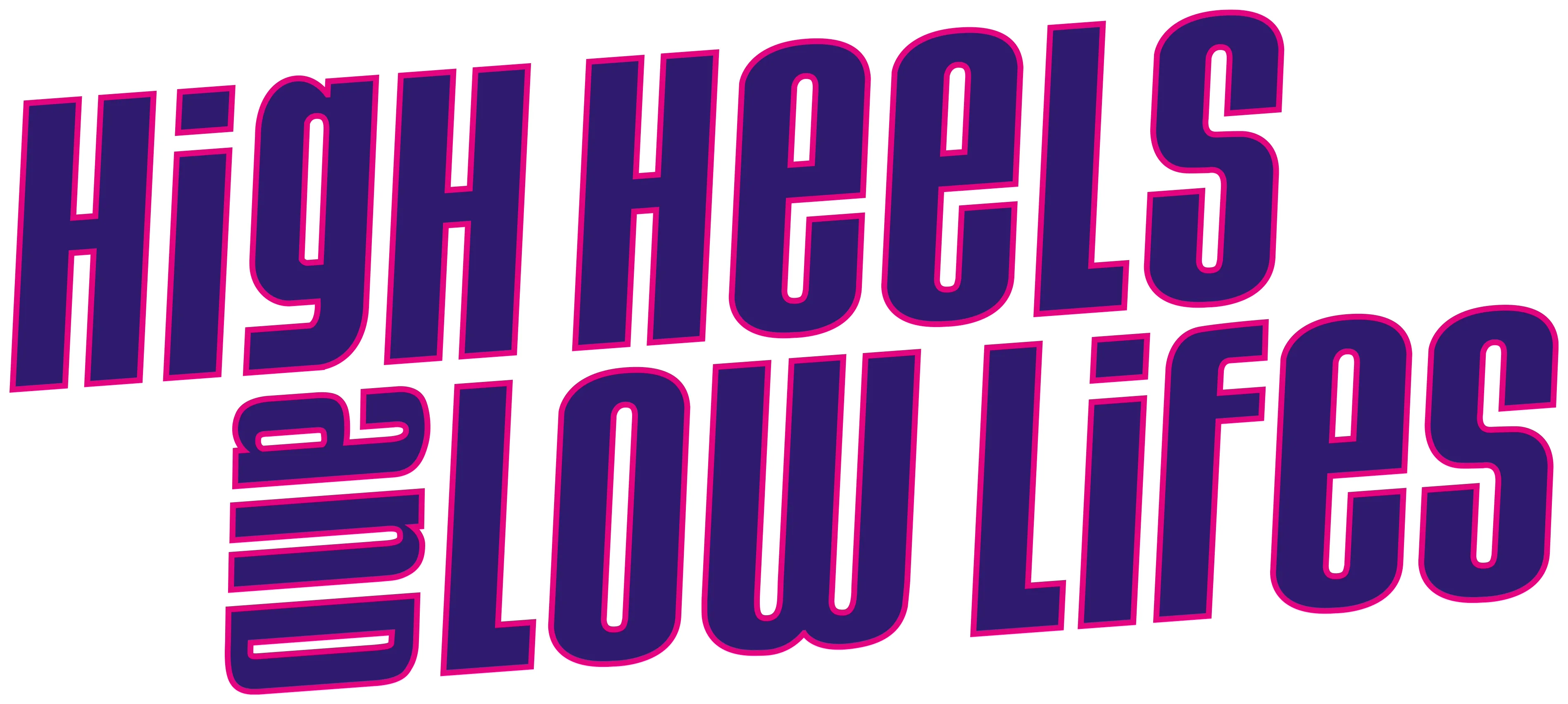 High Heels and Low Lifes