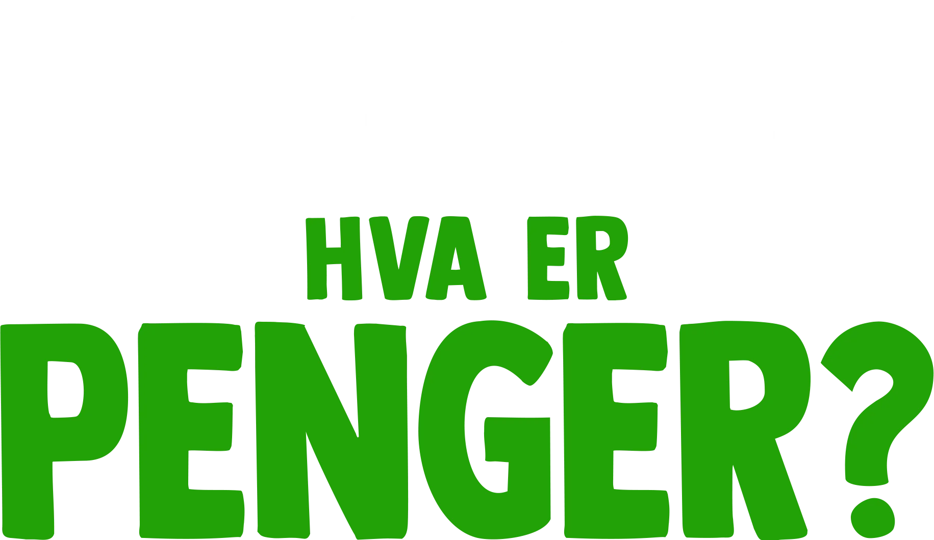 Gaffen har et spørsmål: Hva er penger?
