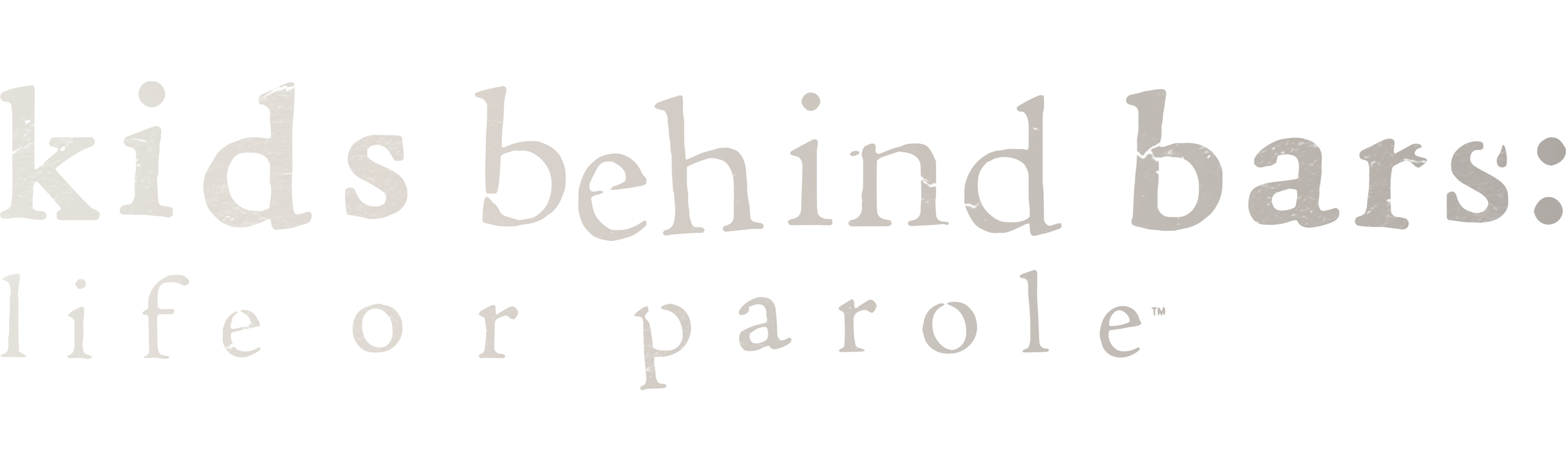 Kids Behind Bars: Life or Parole