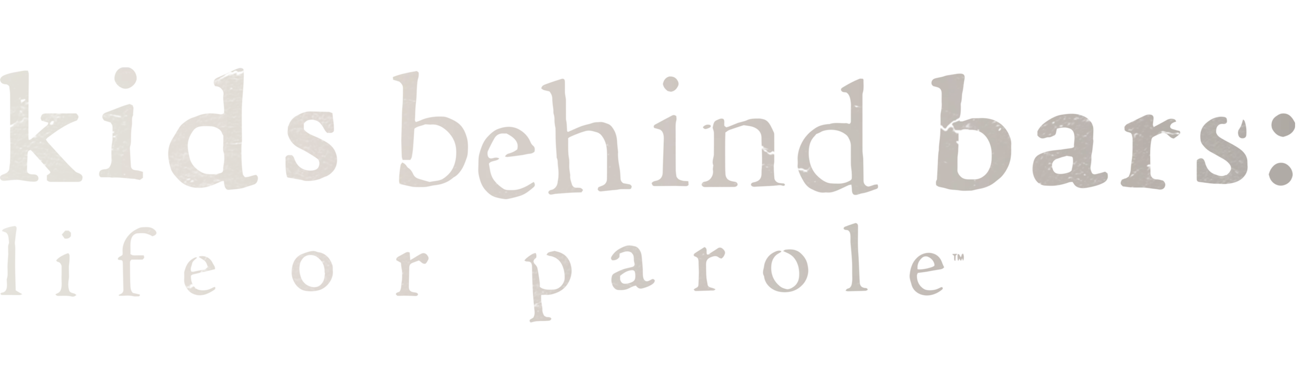 Kids Behind Bars: Life or Parole