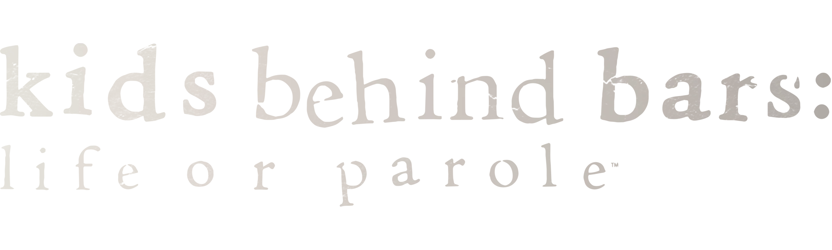 Kids Behind Bars: Life or Parole