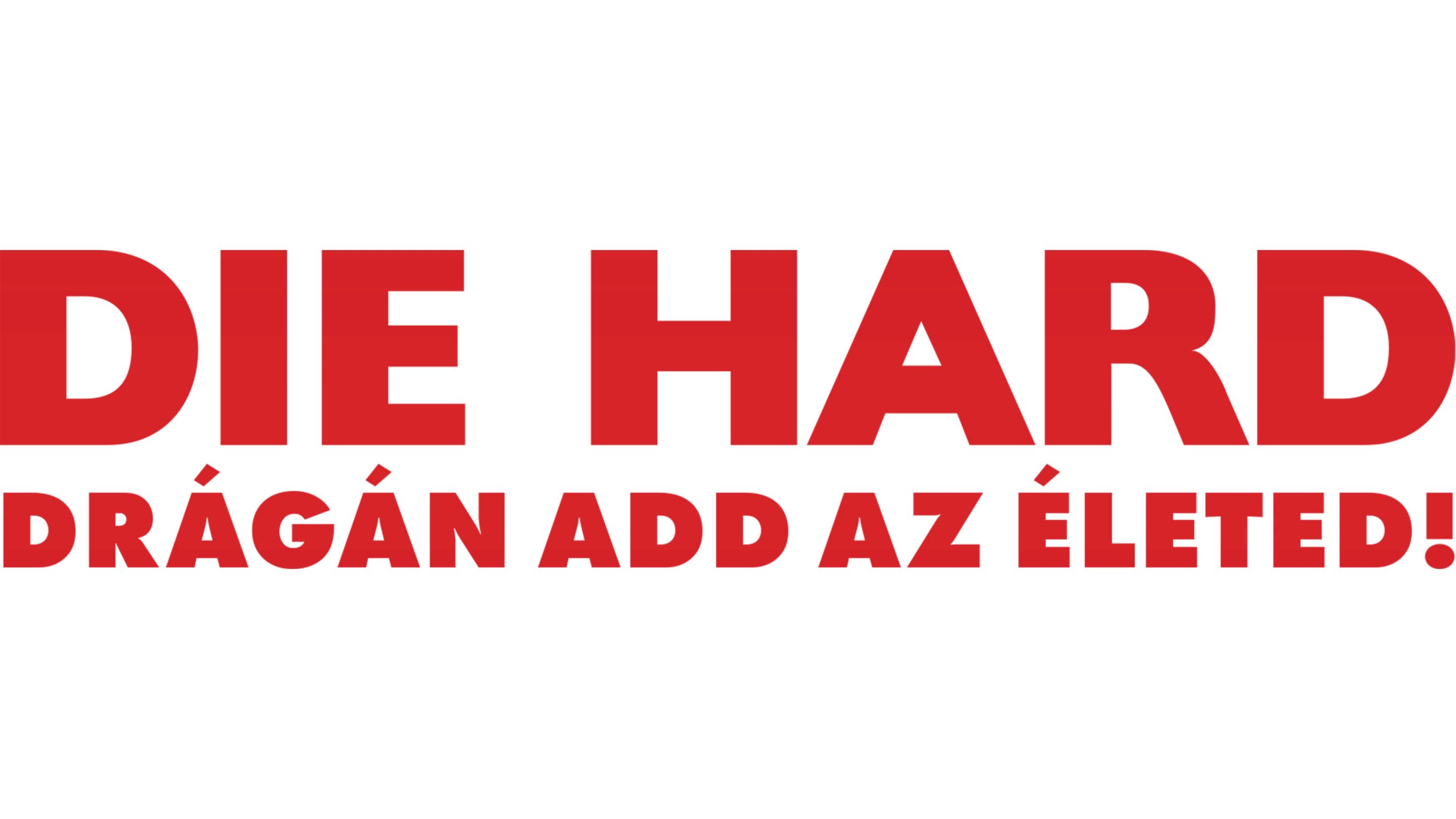 Die Hard – Drágán add az életed!