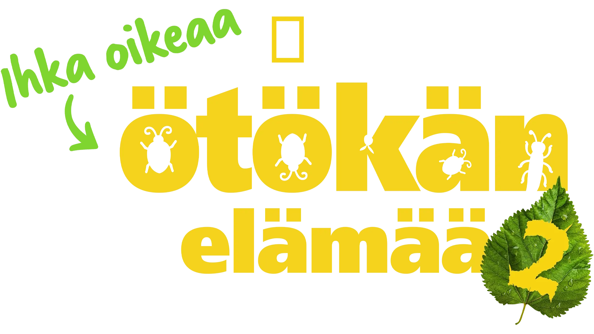 Ihka oikeaa Ötökän Elämää