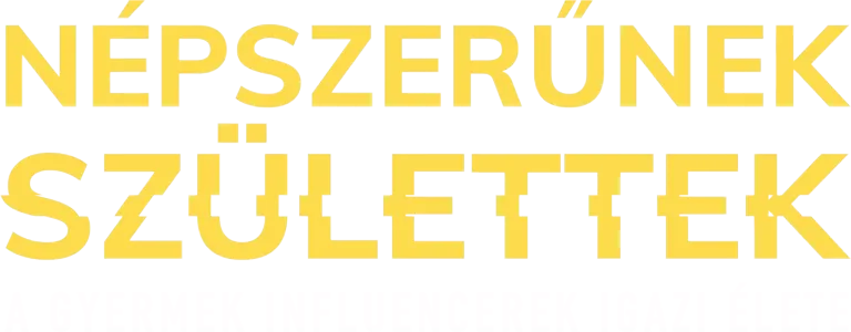 Népszerűnek születtek: A gyermek influencerek igazi élete