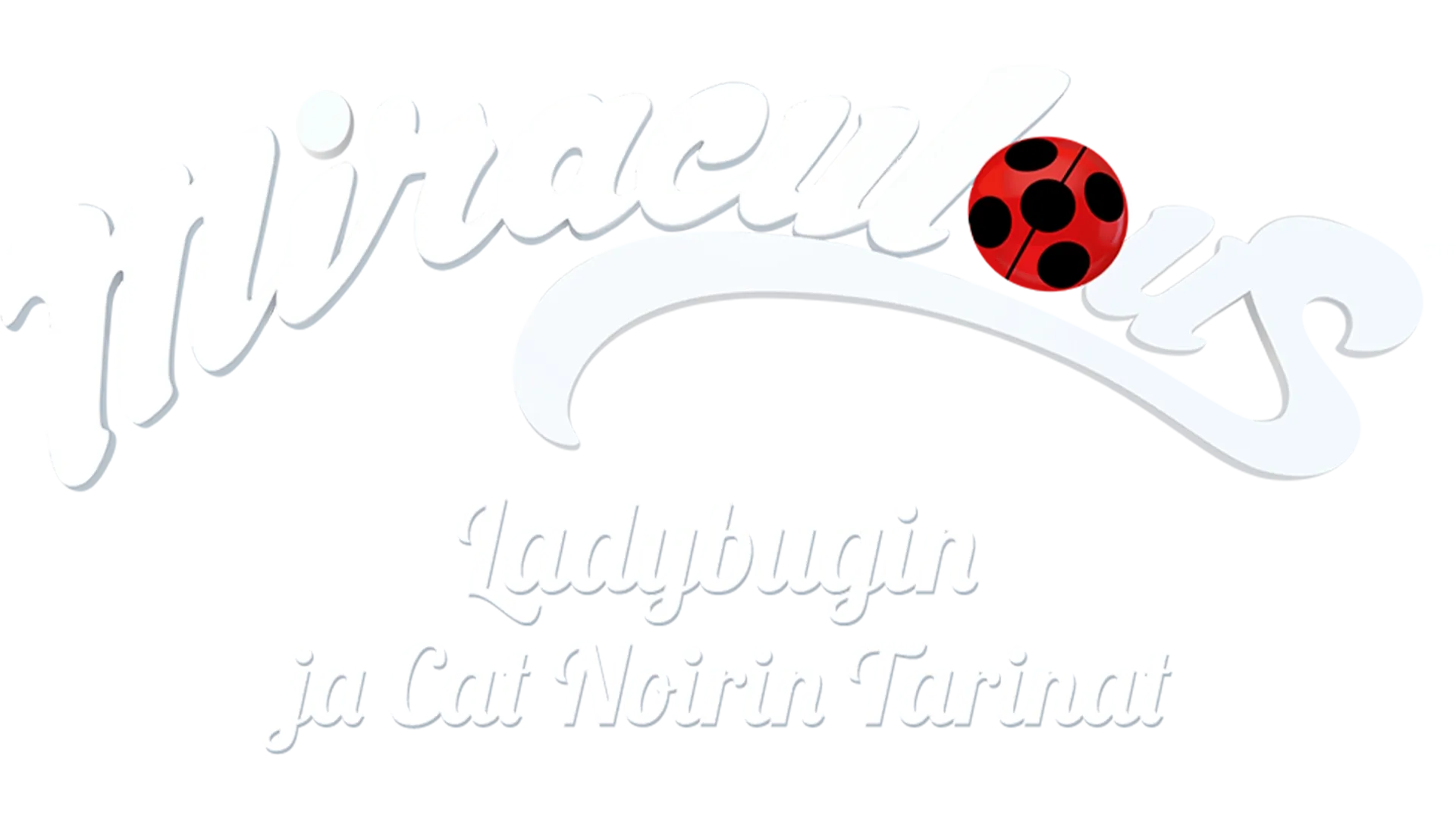 Miraculous: Ladybugin ja Cat Noirin tarinat