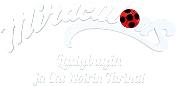 Miraculous: Ladybugin ja Cat Noirin tarinat