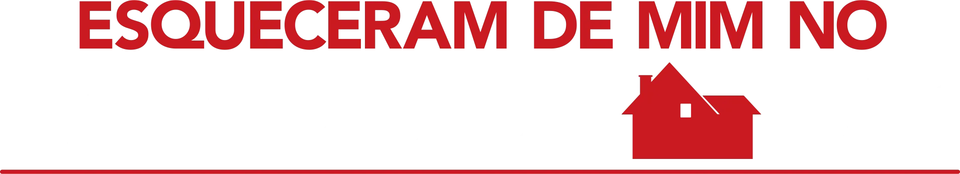 Esqueceram de mim no lar, Doce lar